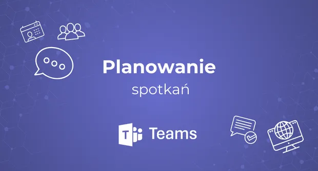 Planowanie spotkań w MS Teams