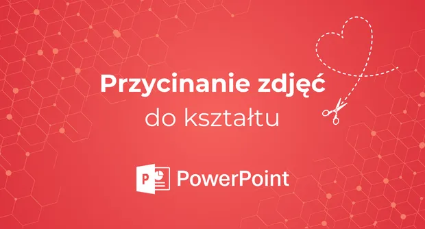Przycinanie zdjęć do kształtu w MS PowerPoint