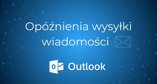 Opóźnienia wysyłki wiadomości