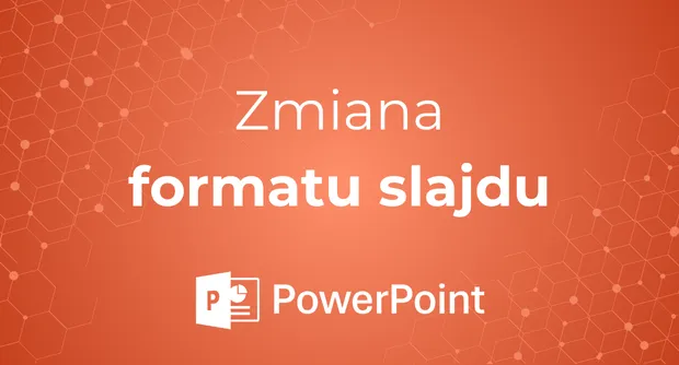 Zmiana formatu slajdu w MS Power Point