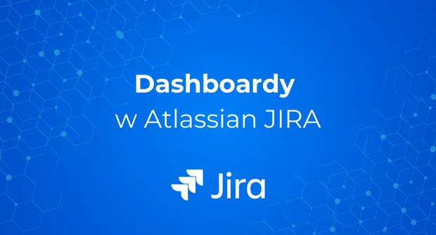 Dashboardy w Atlassian JIra