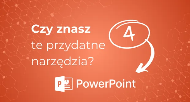 4 Przydatne narzędzia w Power Point