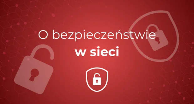 O bezpieczeństwie w sieci