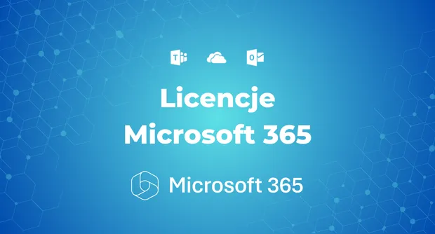 Microsoft 365 - licencje