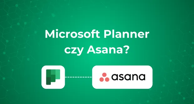 Microsoft Planner czy Asana?