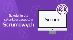 Szkolenie dla członków zespołów Scrumowych