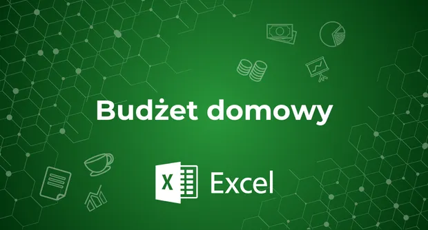 Jak zarządzać domowym budżetem z MS Excel