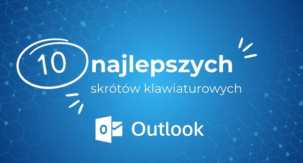 10 najlepszych skrótów w Outlooku