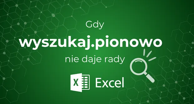 Alternatywa dla funkcji wyszukaj.pionowo w MS Excel