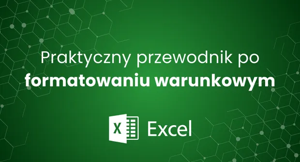Praktyczny przewodnik po formatowaniu warunkowym w MS Excel