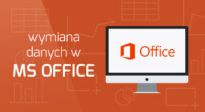 Wymiana danych w MS Office