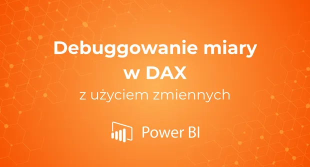 Debuggowanie miary w DAX