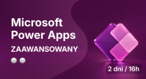 Power Apps - poziom zaawansowany