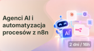 Agenci AI i automatyzacja procesów z n8n