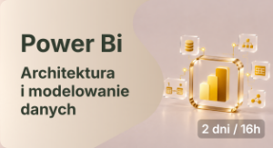 Architektura i modelowanie danych dla Power BI
