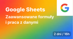 Zaawansowane formuły i praca z danymi w Google Sheets