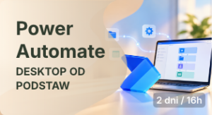 Szkolenie Power Automate Desktop od podstaw