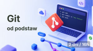 Git od podstaw – efektywna praca z systemem kontroli wersji